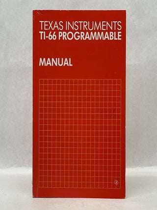 Item #62126 TEXAS INSTRUMENTS TI-66 PROGRAMMABLE MANUAL. Kenneth E. Heichelheim