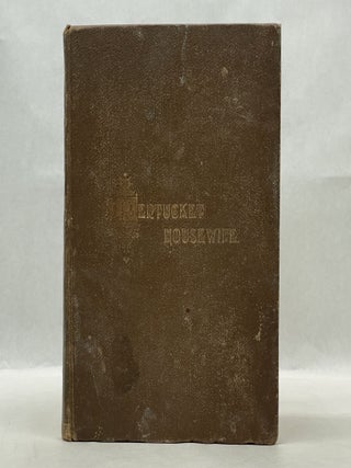 Item #62130 THE PENTUCKET HOUSEWIFE: A MANUAL FOR HOUSEKEEPERS. Ladies of the First Baptist Church