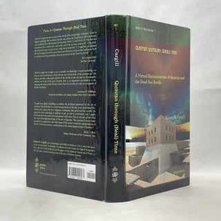 QUMRAN THROUGH (REAL) TIME: A VIRTUAL RECONSTRUCTION OF QUMRAN AND THE DEAD SEA SCROLLS