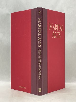MARITAL ACTS: GENDER, SEXUALITY, AND IDENTITY AMONG THE CHINESE THAI DIASPORA