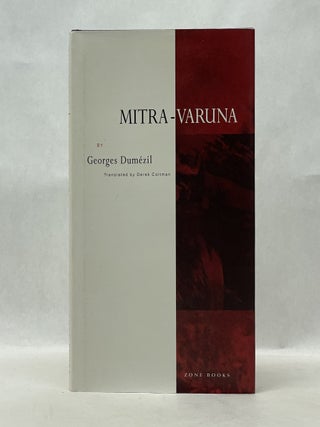 Item #62201 MITRA-VARUNA: AN ESSAY ON TWO INDO-EUROPEAN REPRESENTATIONS OF SOVEREIGNTY. Georges...