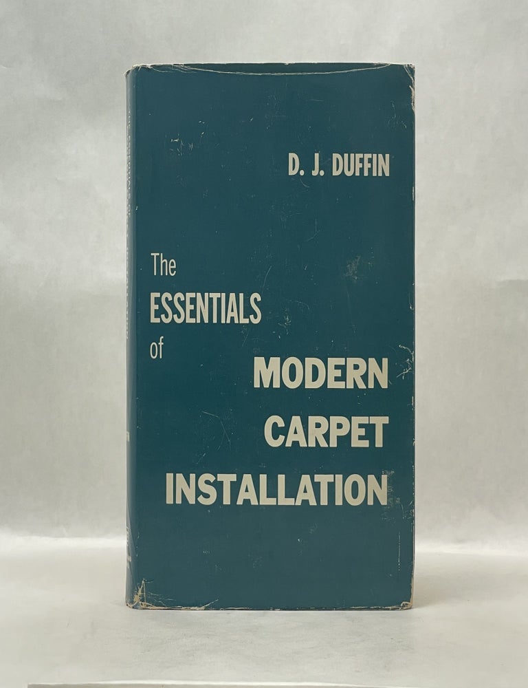 Item #62227 THE ESSENTIALS OF MODERN CARPET INSTALLATION (SECOND EDITION). D J. Duffin.