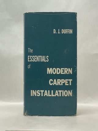 Item #62227 THE ESSENTIALS OF MODERN CARPET INSTALLATION (SECOND EDITION). D J. Duffin