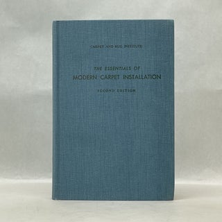 THE ESSENTIALS OF MODERN CARPET INSTALLATION (SECOND EDITION)