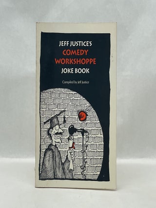 Item #62257 JEFF JUSTICE'S COMEDY WORKSHOPPE JOKE BOOK. Jeff Justice