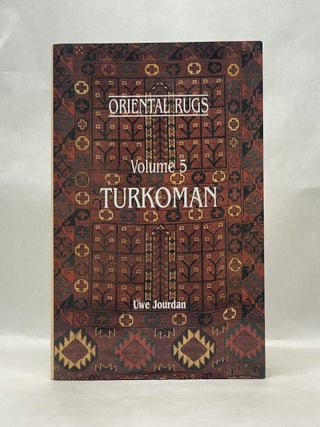 Item #62259 ORIENTAL RUGS: TURKOMAN (VOL. 5). Uwe Jourdan