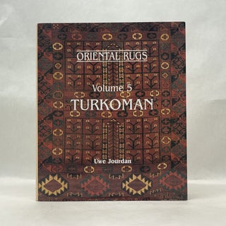 Item #62259 ORIENTAL RUGS: TURKOMAN (VOL. 5). Uwe Jourdan