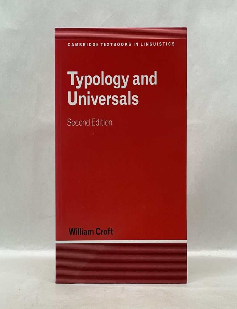 Item #62294 TYPOLOGY AND UNIVERSALS: SECOND EDITION. William Croft.