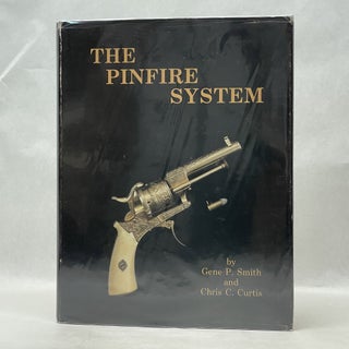 Item #62312 THE PINFIRE SYSTEM. Gene P. Smith