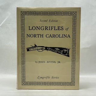 Item #62339 LONGRIFLES OF NORTH CAROLINA: SECOND EDITION. Jr. John Bivins
