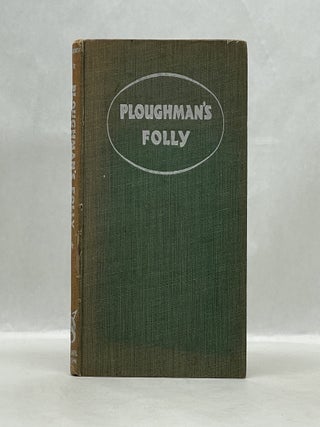 Item #62360 PLOUGHMAN'S FOLLY. Edward H. Faulkner