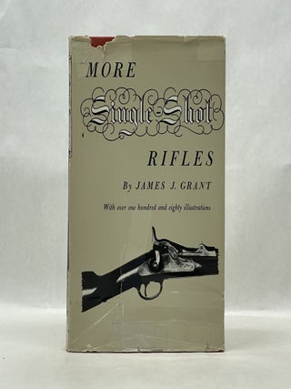 Item #62379 MORE SINGLE-SHOT RIFLES. James J. Grant