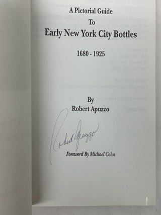 BOTTLES OF OLD NEW YORK: A PICTORIAL GUIDE TO EARLY NEW YORK CITY BOTTLES (1680-1925)