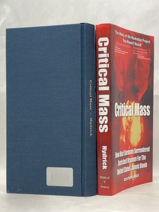 CRITICAL MASS: HOW NAZI GERMANY SURRENDERED ENRICHED URANIUM FOR THE UNITED STATES' ATOMIC BOMB