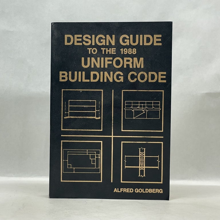 DESIGN GUIDE TO THE 1988 UNIFORM BUILDING CODE | Alfred Goldberg ...