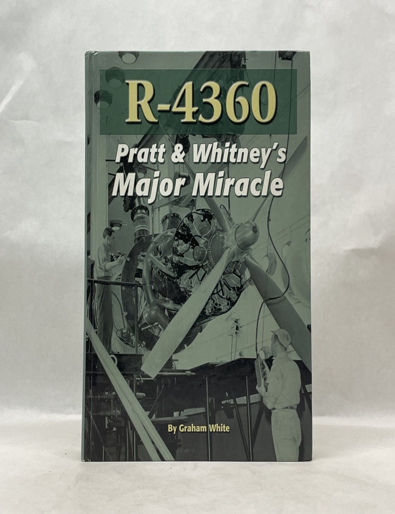 Item #62418 R-4360: PRATT & WHITNEY'S MAJOR MIRACLE. Graham White.