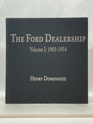 THE FORD DEALERSHIP (VOL 1: 1903-1954)
