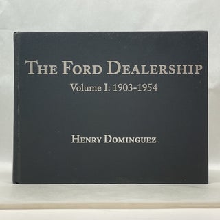 THE FORD DEALERSHIP (VOL 1: 1903-1954)