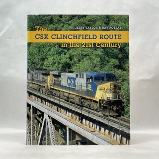 Item #62436 THE CSX CLINCHFIELD ROUTE IN THE 21ST CENTURY. Jerry Taylor