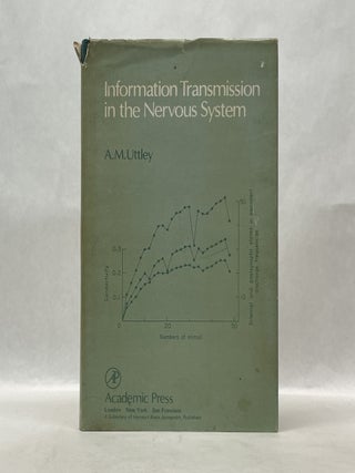 Item #62485 INFORMATION TRANSITION IN THE NERVOUS SYSTEM. A M. Uttley