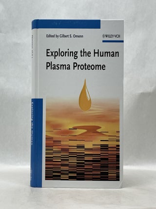 Item #62500 EXPLORING THE HUMAN PLASMA PROTEOME. Gilbert S. Omenn
