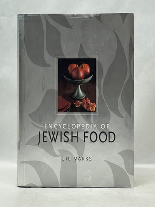Item #62555 ENCYCLOPEDIA OF JEWISH FOOD. Gil Marks
