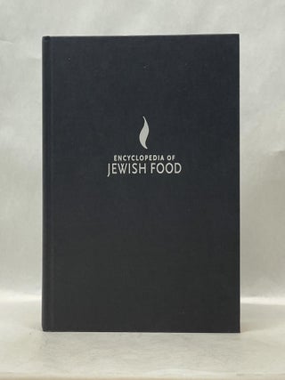 ENCYCLOPEDIA OF JEWISH FOOD