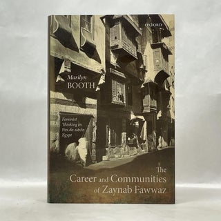 Item #62579 THE CAREER AND COMMUNITIES OF ZAYNAB FAWWAZ: FEMINIST THINKING IN FIN-DE-SIÈCLE...