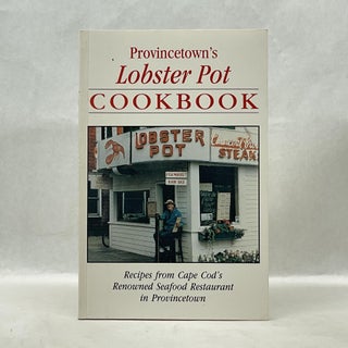Item #62581 PROVINCETOWN'S LOBSTER POT COOKBOOK. Tim McNulty