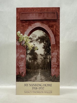Item #62586 MY NANKING HOME: 1918-1937. Nancy Thomson Waller