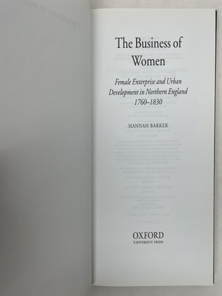 THE BUSINESS OF WOMEN: FEMALE ENTERPRISE AND URBAN DEVELOPMENT IN NORTHERN ENGLAND (1760-1830)