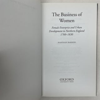 THE BUSINESS OF WOMEN: FEMALE ENTERPRISE AND URBAN DEVELOPMENT IN NORTHERN ENGLAND (1760-1830)