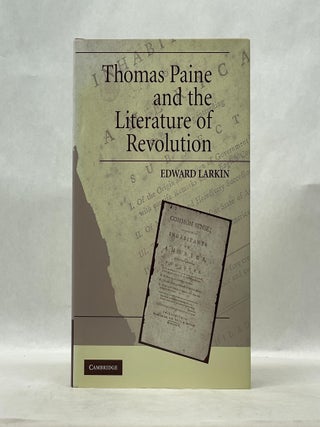Item #62612 THOMAS PAINE AND THE LITERATURE OF REVOLUTION. Edward Larkin