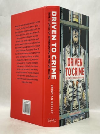 DRIVEN TO CRIME: TRUE STORIES OF WRONGDOING IN MOTOR RACING