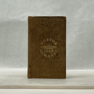 Item #62691 BOSTON ALMANAC: 1846. S. N. Dickinson