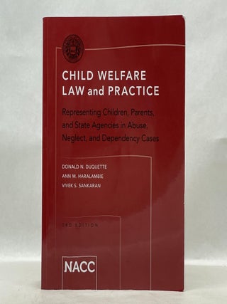 Item #62730 CHILD WELFARE LAW AND PRACTICE: REPRESENTING CHILDREN, PARENTS, AND STATE AGENCIES IN...