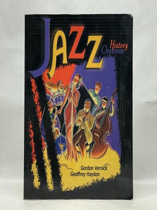 Item #62732 JAZZ HISTORY OVERVIEW. Gordon Vernick