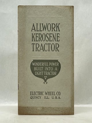 Item #62757 ALLWORK KEROSENE TRACTOR: WONDERFUL POWER BUILT INTO A LIGHT TRACTOR