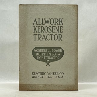 Item #62757 ALLWORK KEROSENE TRACTOR: WONDERFUL POWER BUILT INTO A LIGHT TRACTOR