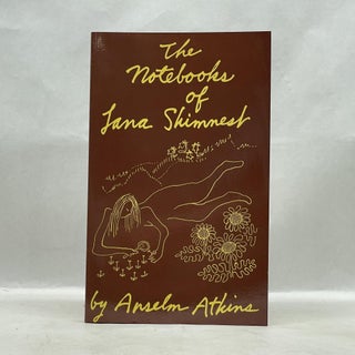 Item #62809 THE NOTEBOOKS OF LANA SKIMNEST. Anselm Atkins