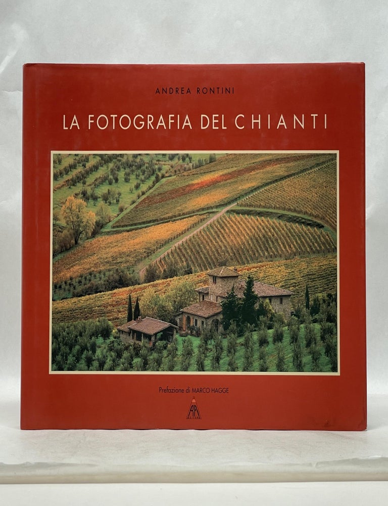 Item #62824 LA FOTOGRAFIA DEL CHIANTI. Andrea Rontini.