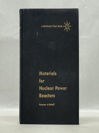 Item #62844 MATERIALS FOR NUCLEAR POWER REACTORS. Henry H. Hausner