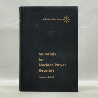 Item #62844 MATERIALS FOR NUCLEAR POWER REACTORS. Henry H. Hausner