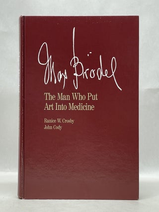 MAX BRÖDEL: THE MAN WHO PUT ART INTO MEDICINE