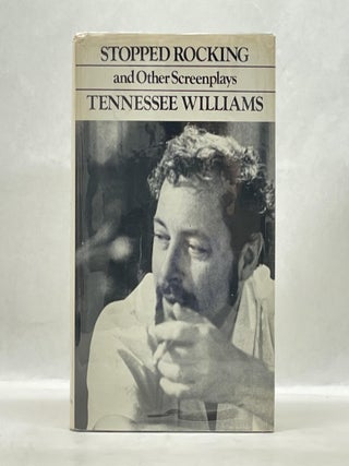 Item #62867 STOPPED ROCKING AND OTHER SCREENPLAYS. Tennessee Williams
