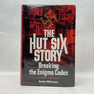 Item #64006 THE HUT SIX STORY: BREAKING THE ENIGMA CODES. Gordon Welchman