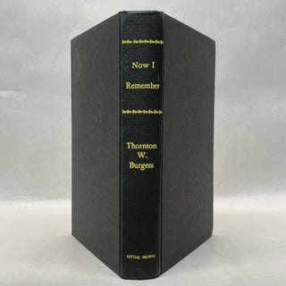 NOW I REMEMBER: AUTOBIOGRAPHY OF THORNTON BURGESS