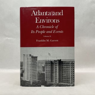Item #64010 ATLANTA AND ENVIRONS: A CHRONICLE OF ITS PEOPLE AND EVENTS, 1880S-1930S. VOL. 2....