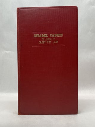 Item #64011 CITADEL CADETS: THE JOURNAL OF CADET TOM LAW. Thomas Hart Law