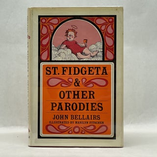 Item #64074 ST. FIDGETA AND OTHER PARODIES. John Bellairs